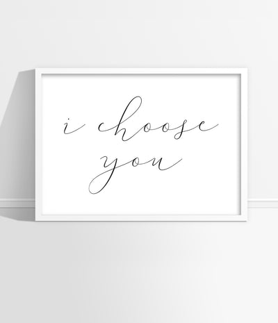 I Choose You Print