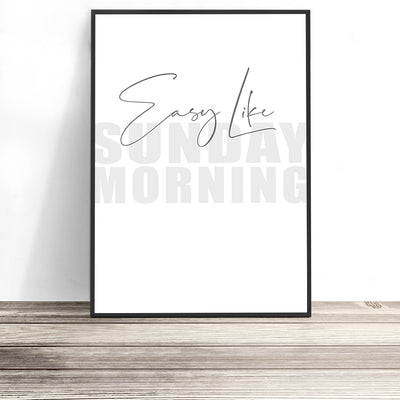 Easy Like Sunday Morning Print