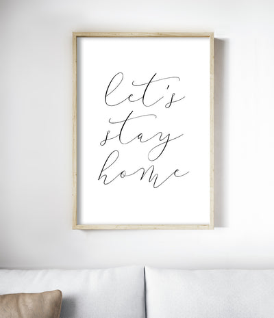 Let's Stay Home Print