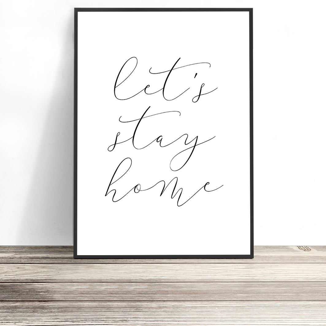 Let's Stay Home Print